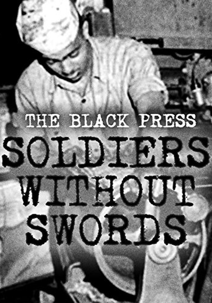 The Black Press Soldiers Without Swords streaming